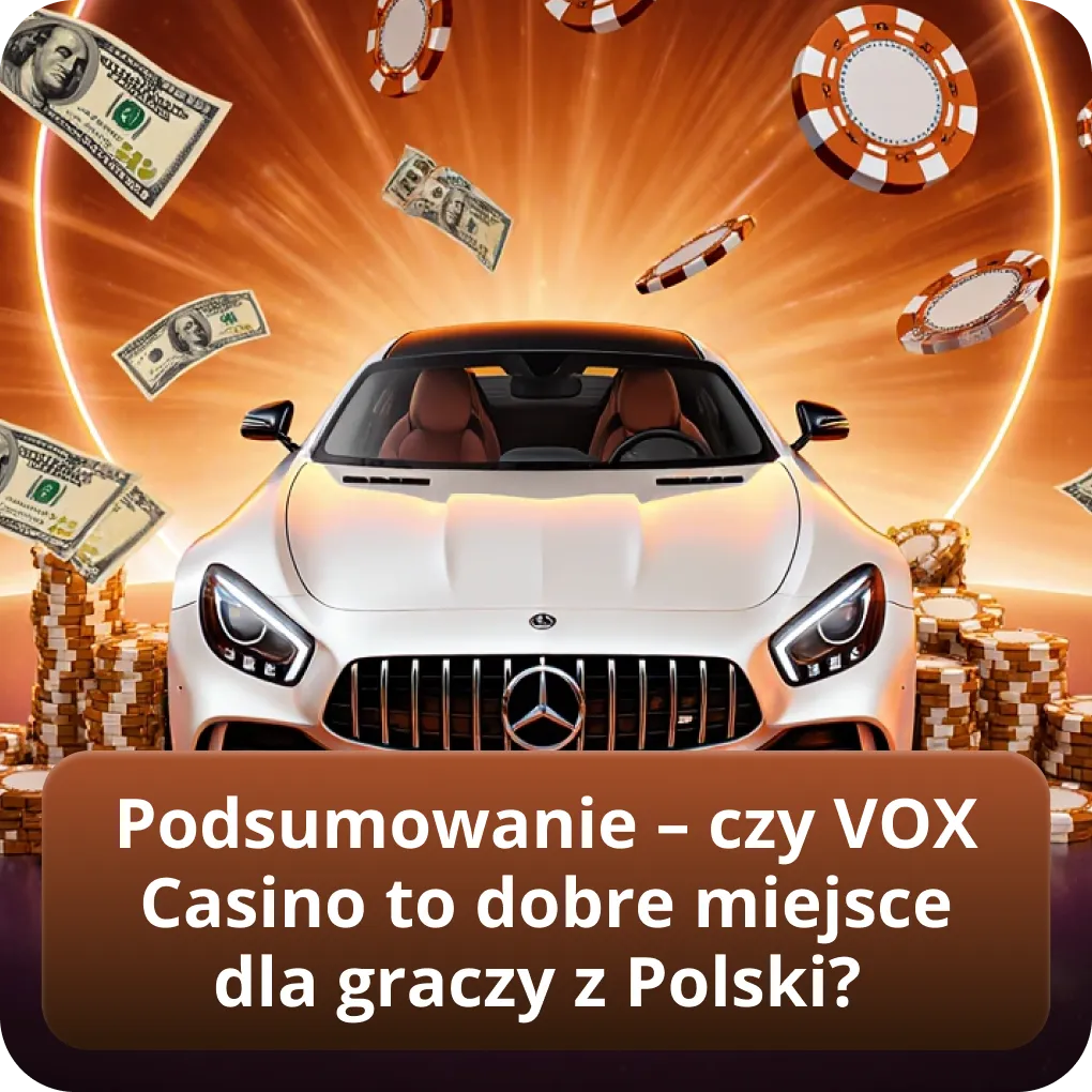 Podsumowanie – czy VOX Casino to dobre miejsce